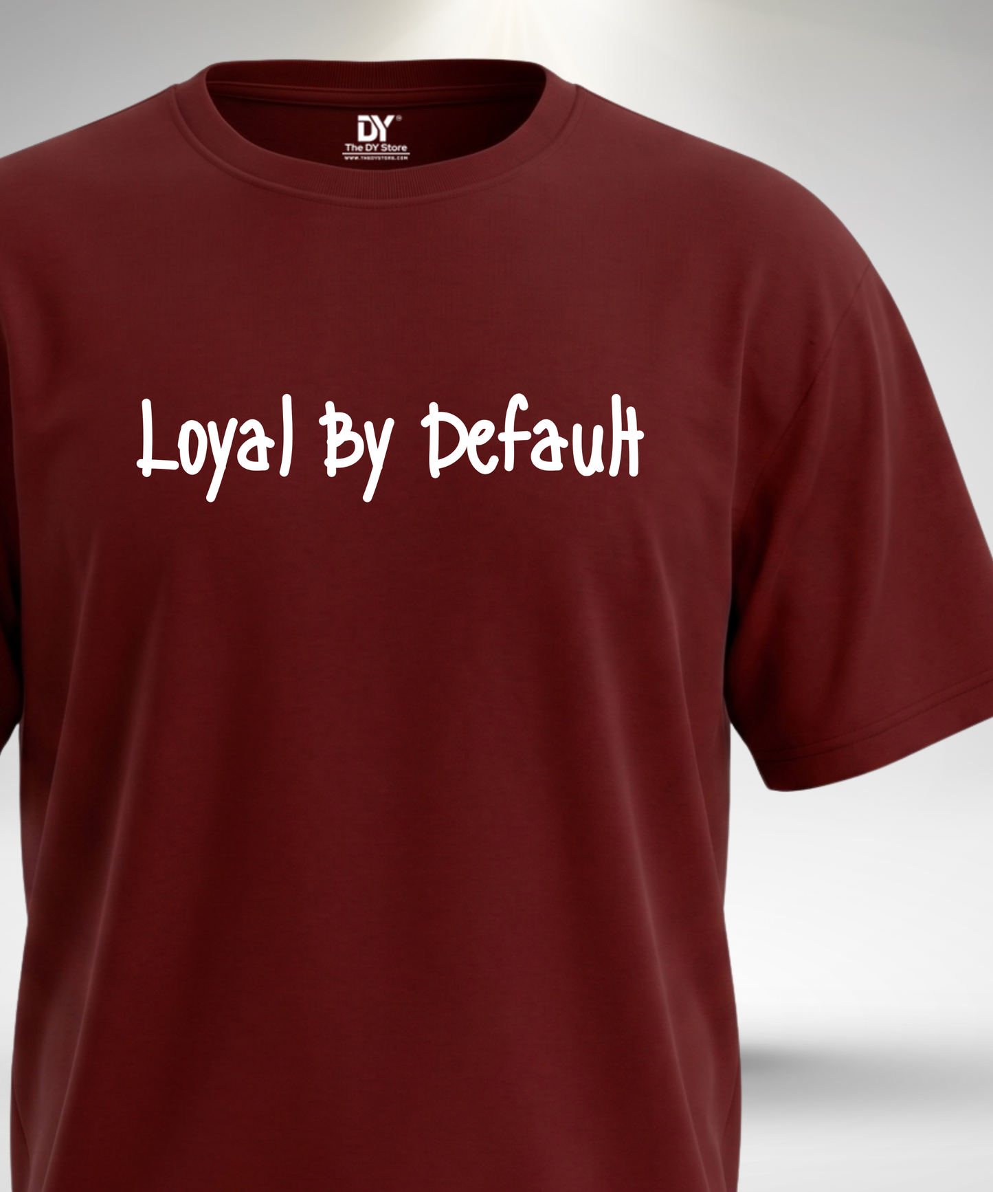 Loyal by Default T-Shirt