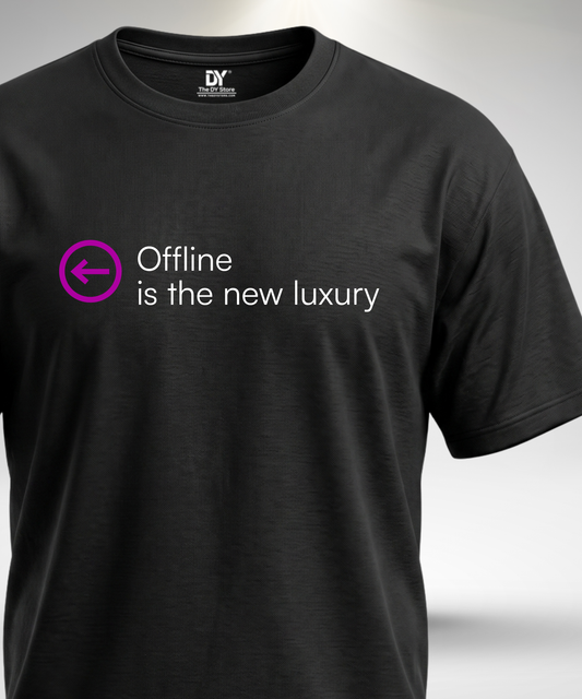 Offline is the new luxury T-Shirt