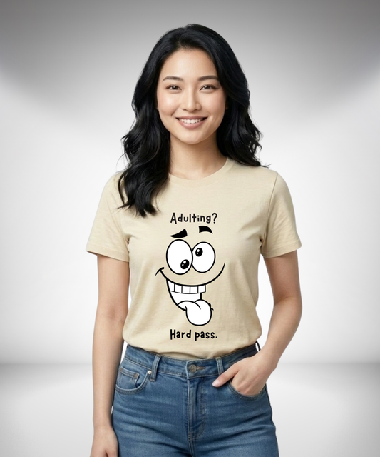Adulting? Hard Pass T-Shirt
