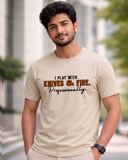 I Play with Knives and Fire T-Shirt