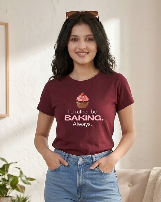 I'd rather be Baking T-Shirt