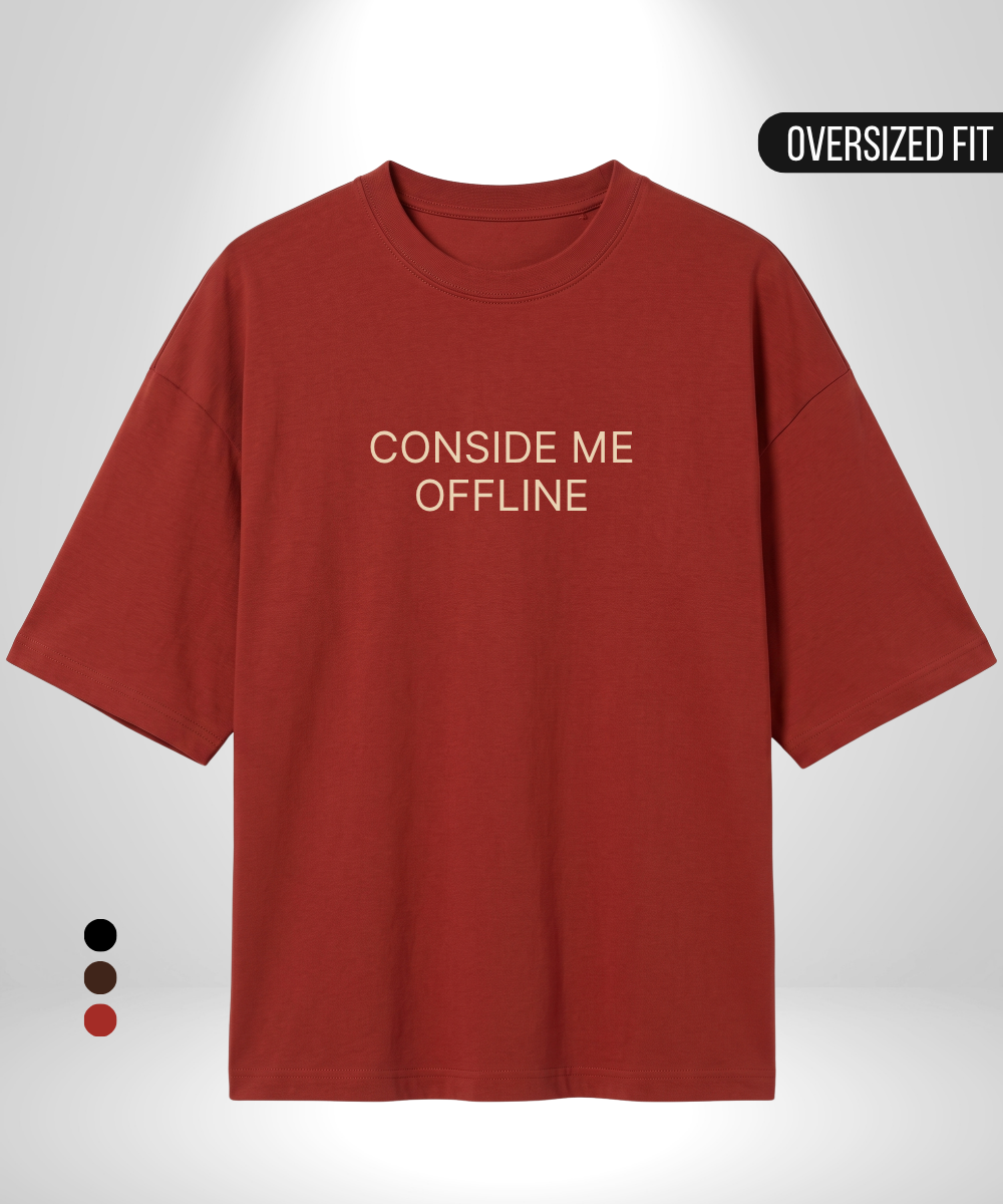 Consider me Offline Oversized T-Shirt
