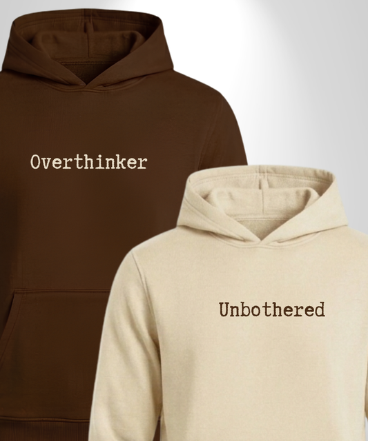 Overthinker x Unbothered Hoodies