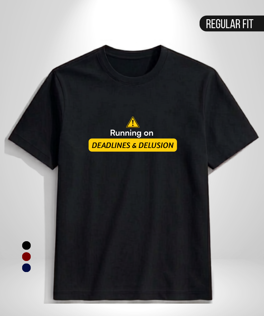 Deadlines and Delusion T-Shirt