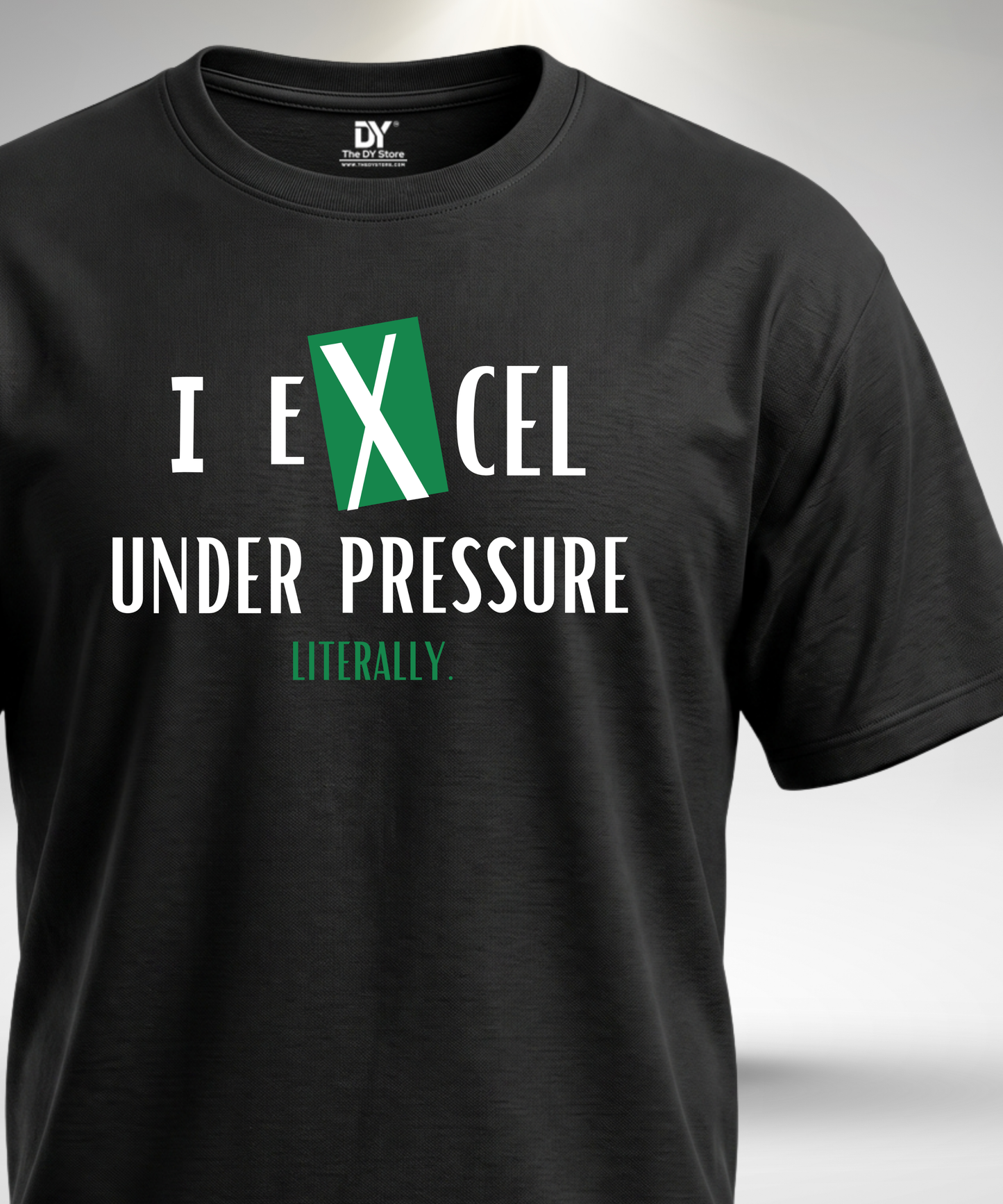 I Excel Under Pressure T-Shirt