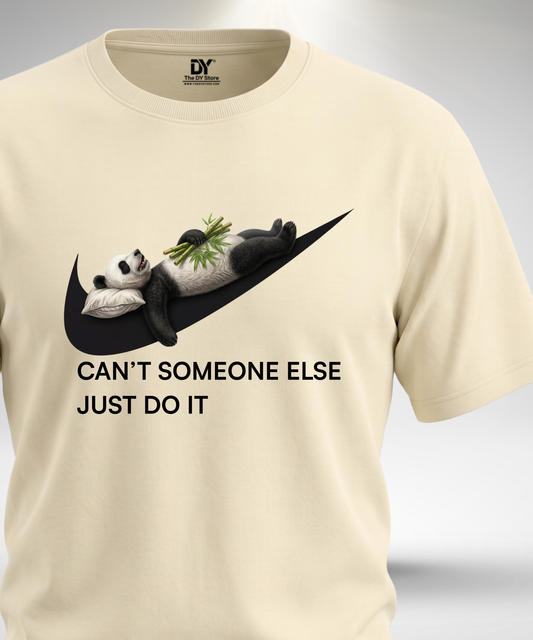 Can't Someone else Just Do It T-Shirt