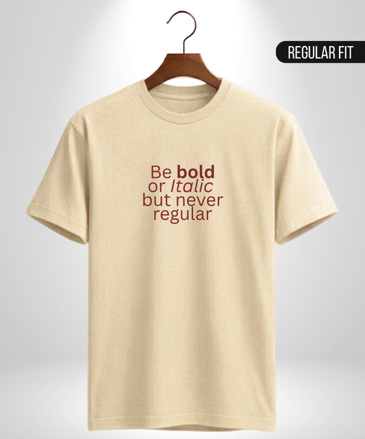 Be Bold T-Shirt