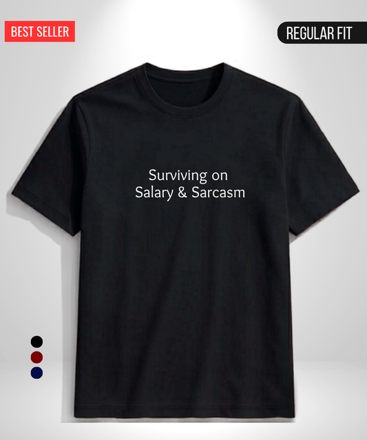Surviving on Salary and Sarcasm T-Shirt
