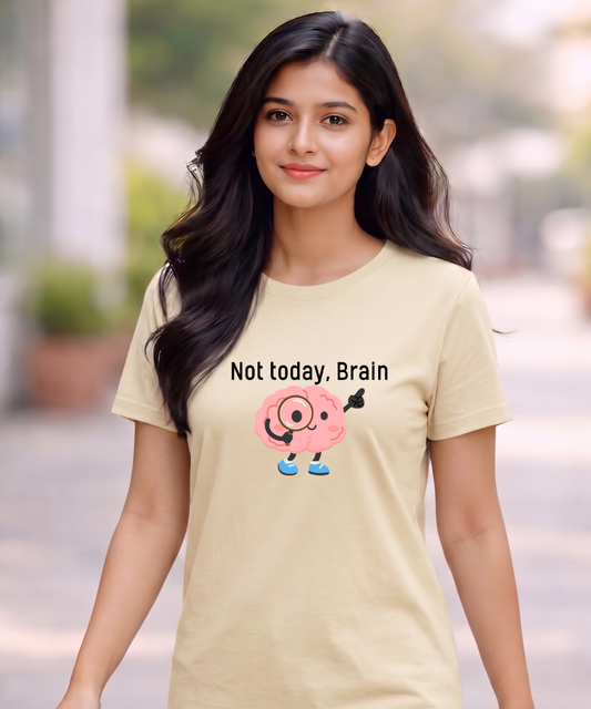 Not Today, Brain T-Shirt