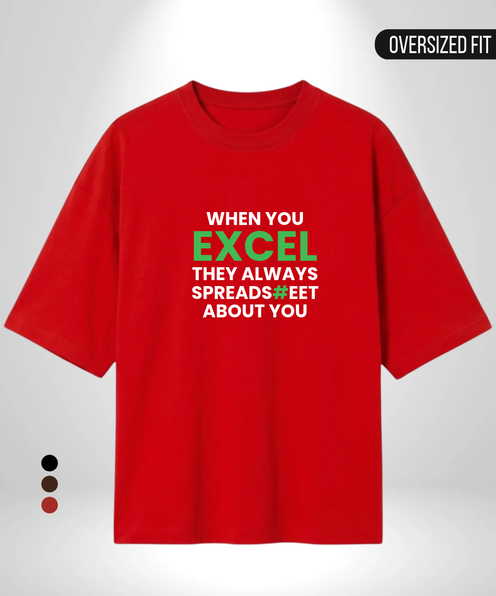 When you Excel Oversized T-Shirt