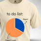 To do list T-Shirt