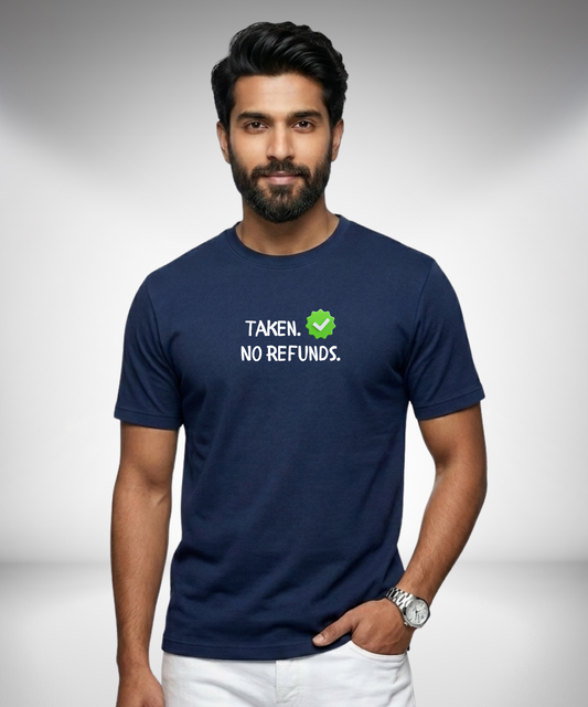 Taken. No Refunds T-Shirt