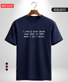 Miss those days T-Shirt