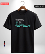 I Don't Care T-Shirt