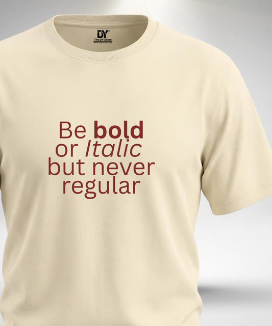 Be Bold T-Shirt
