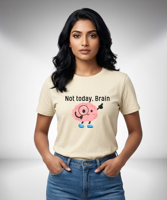Not Today, Brain T-Shirt