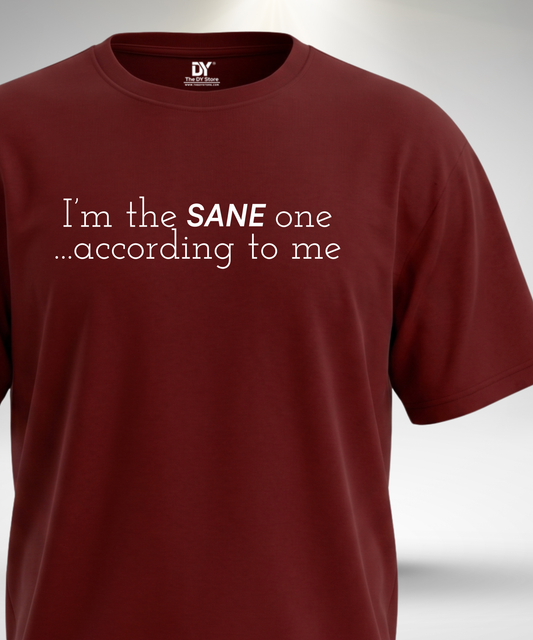 I'm the Sane One T-Shirt