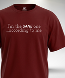I'm the Sane One T-Shirt
