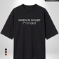 When in doubt /**/ it out Oversized T-Shirt