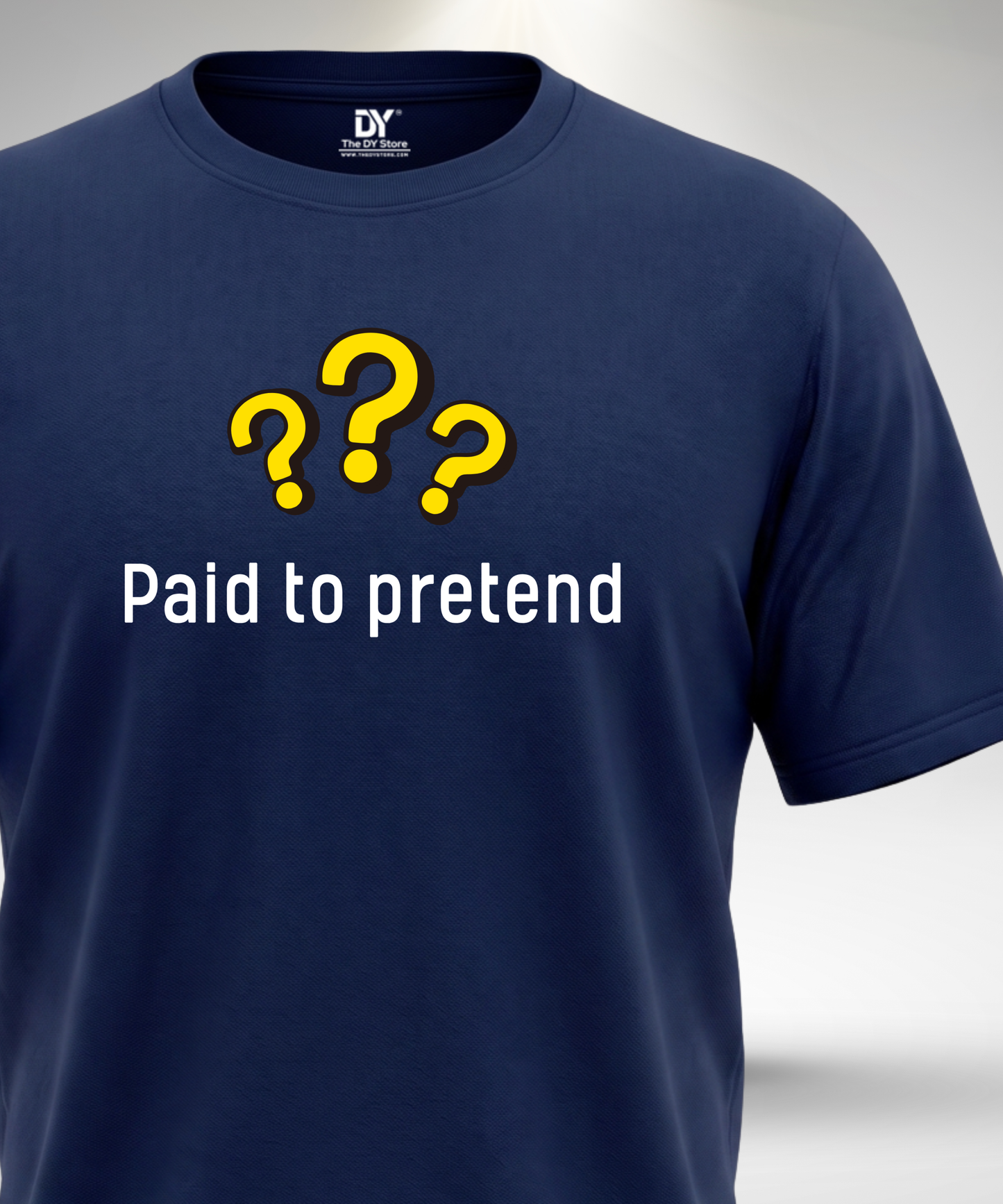 Paid to Pretend T-Shirt