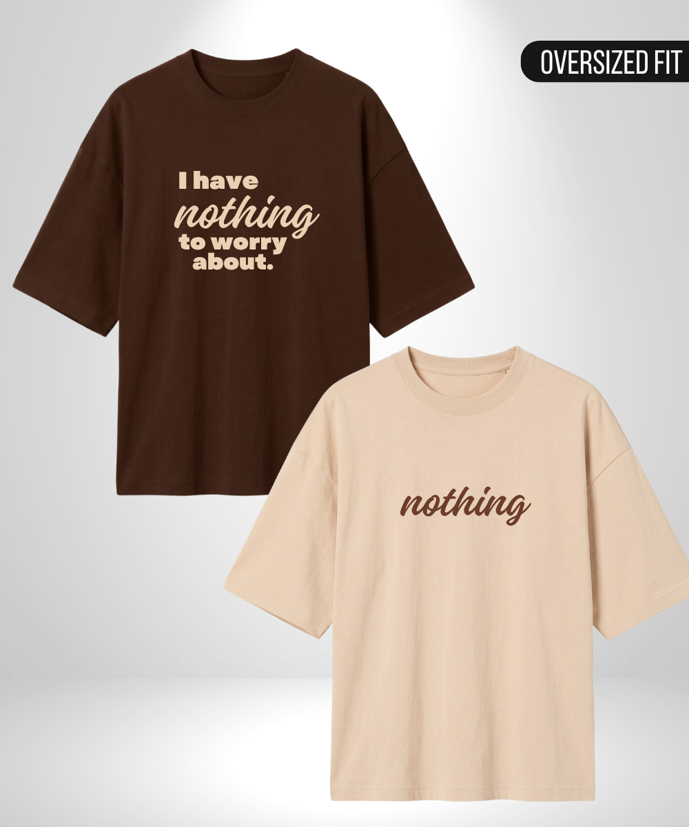 I have Nothing to worry x Nothing Oversized T-Shirts