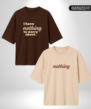 I have Nothing to worry x Nothing Oversized T-Shirts