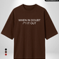When in doubt /**/ it out Oversized T-Shirt
