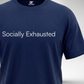 Socially Exhausted T-Shirt