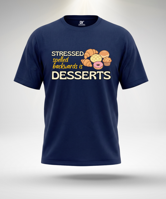 Stressed spelled backwards is Desserts T-Shirt