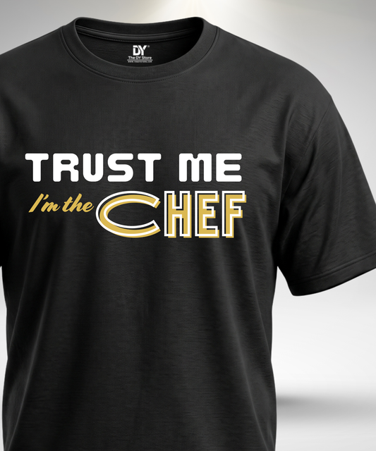 Trust me I'm the Chef T-Shirt