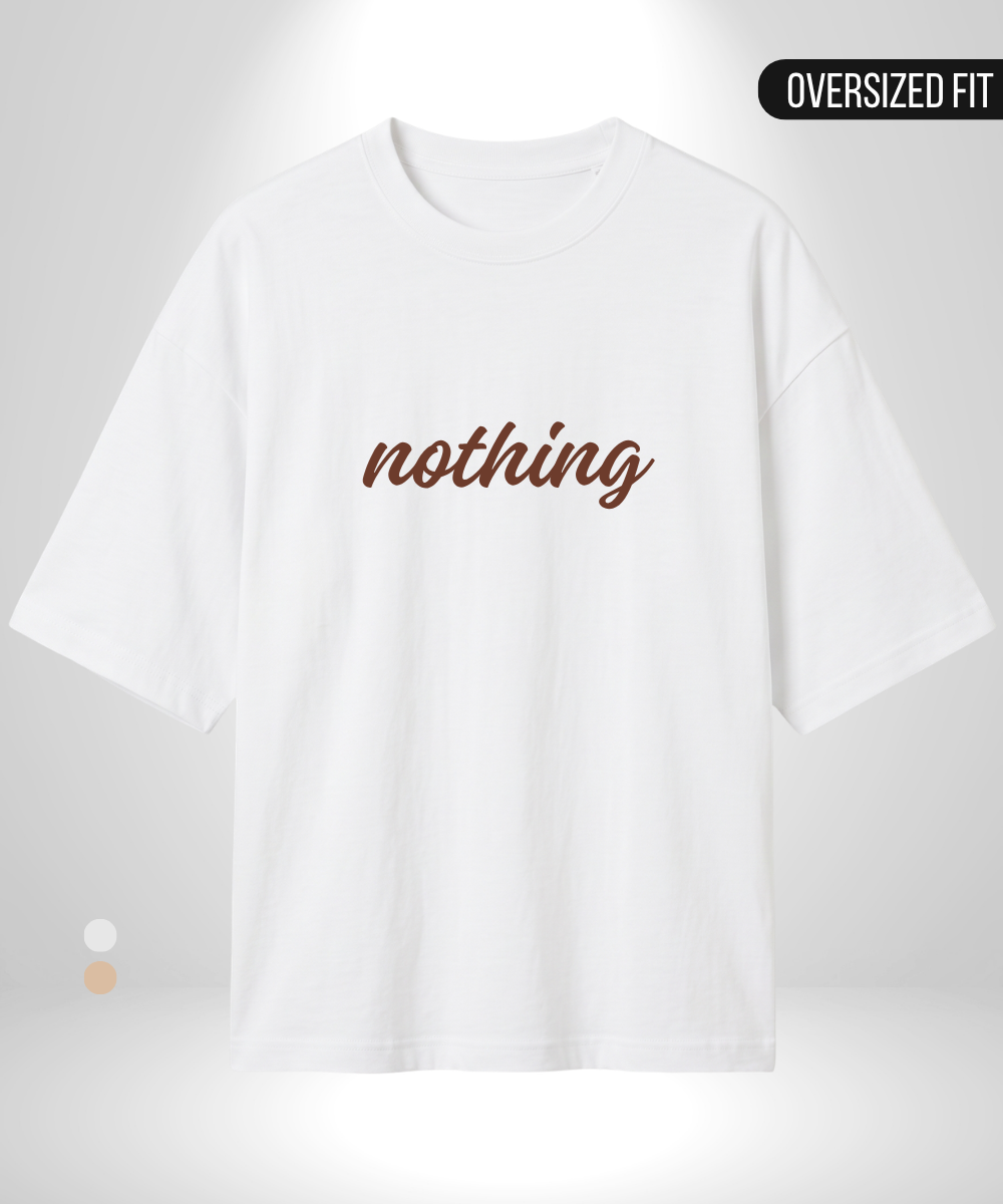 I have Nothing to worry x Nothing Oversized T-Shirts