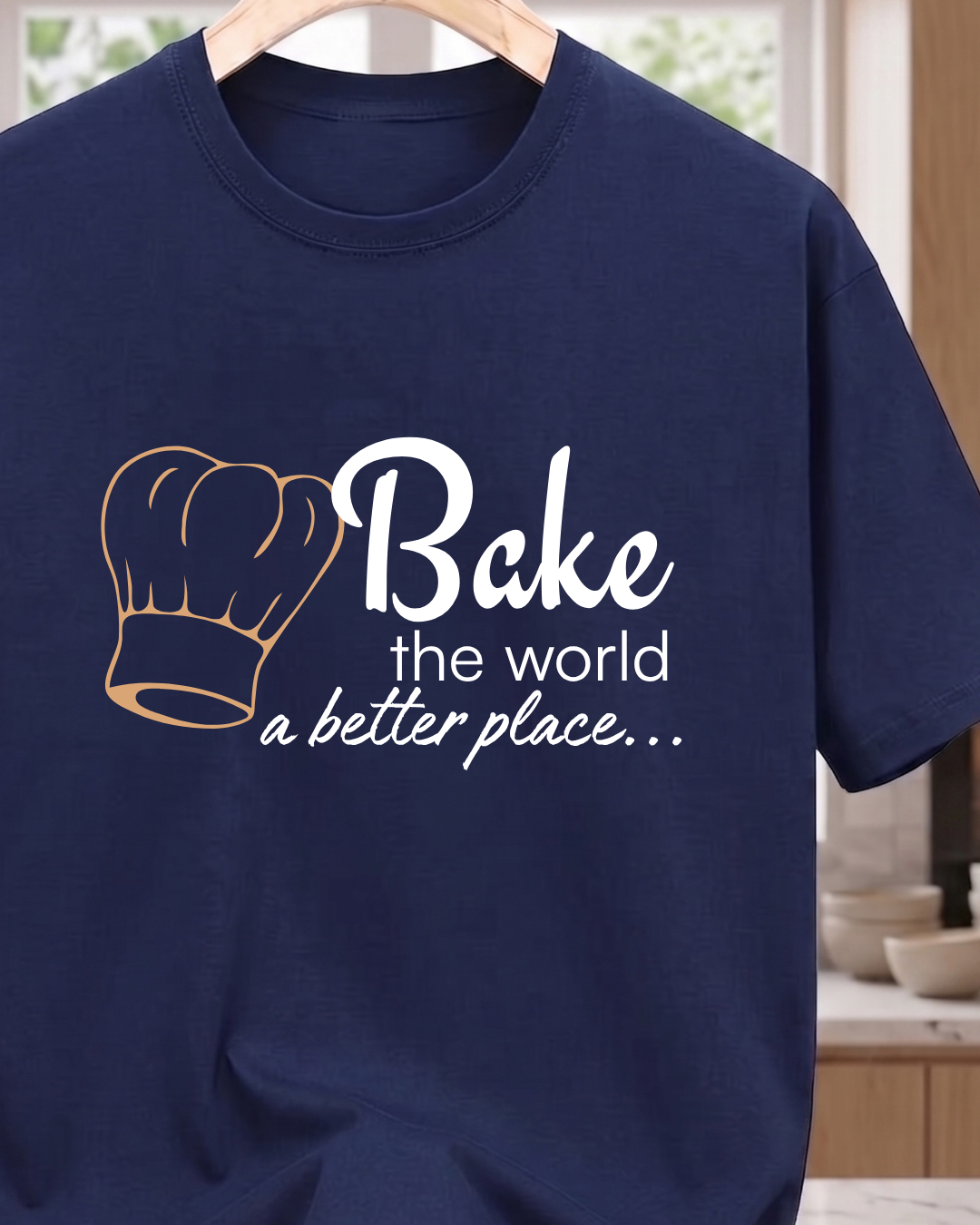 Bake the world a better place T-Shirt