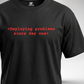 Deploying problems T-Shirt
