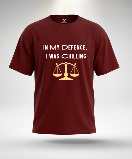 In my Defence I was Chilling T-Shirt