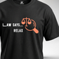 Law Says Relax T-Shirt