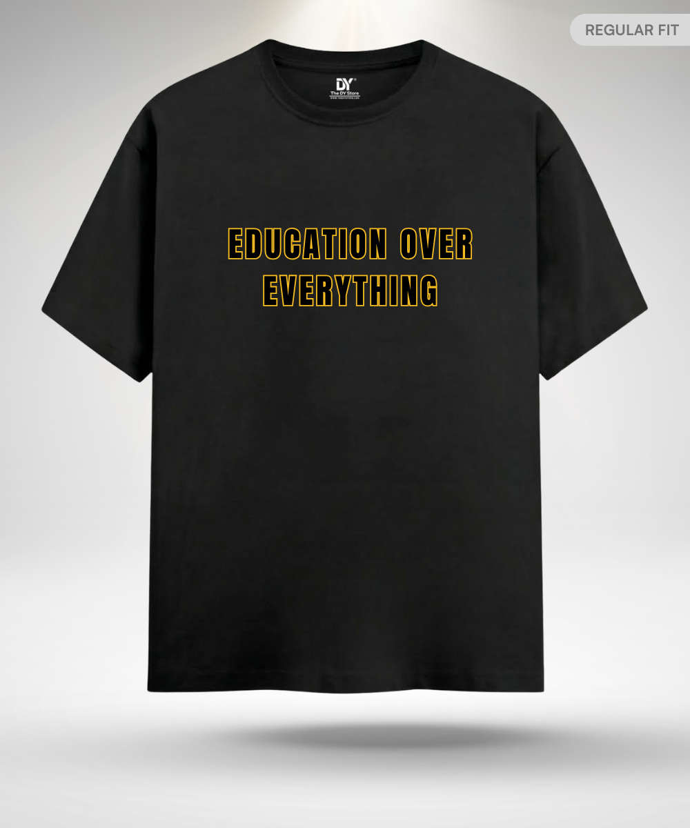 Education over Everything T-Shirt