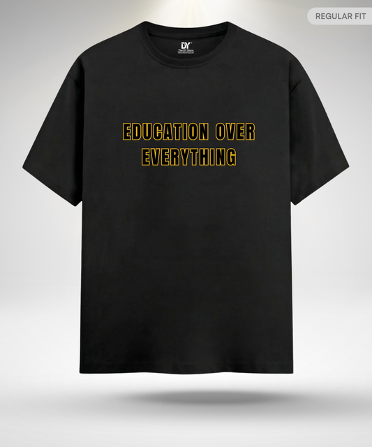 Education over Everything T-Shirt