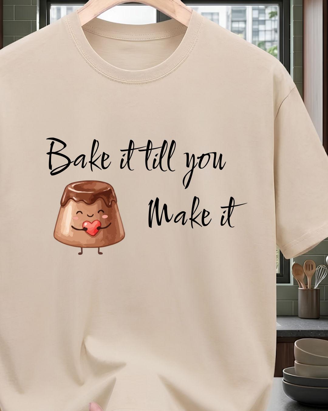 Bake it till you make it T-Shirt