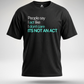 I Don't Care T-Shirt