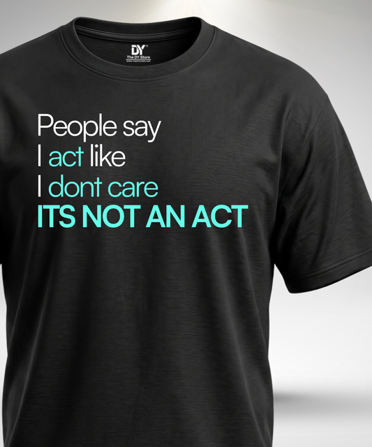 I Don't Care T-Shirt