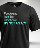 I Don't Care T-Shirt