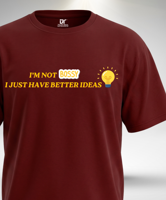I'm not Bossy T-Shirt