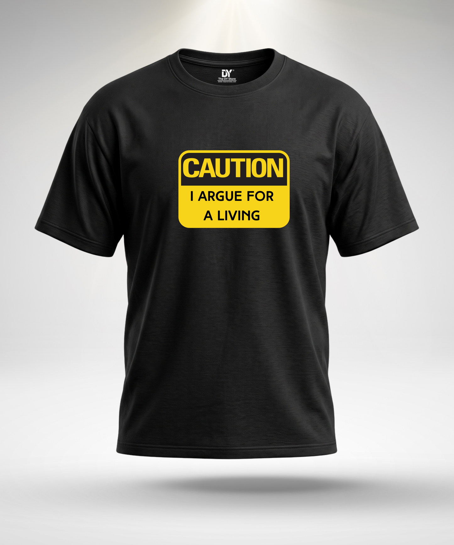 I Argue for a Living T-Shirt