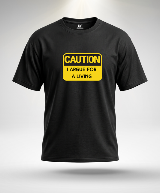 I Argue for a Living T-Shirt