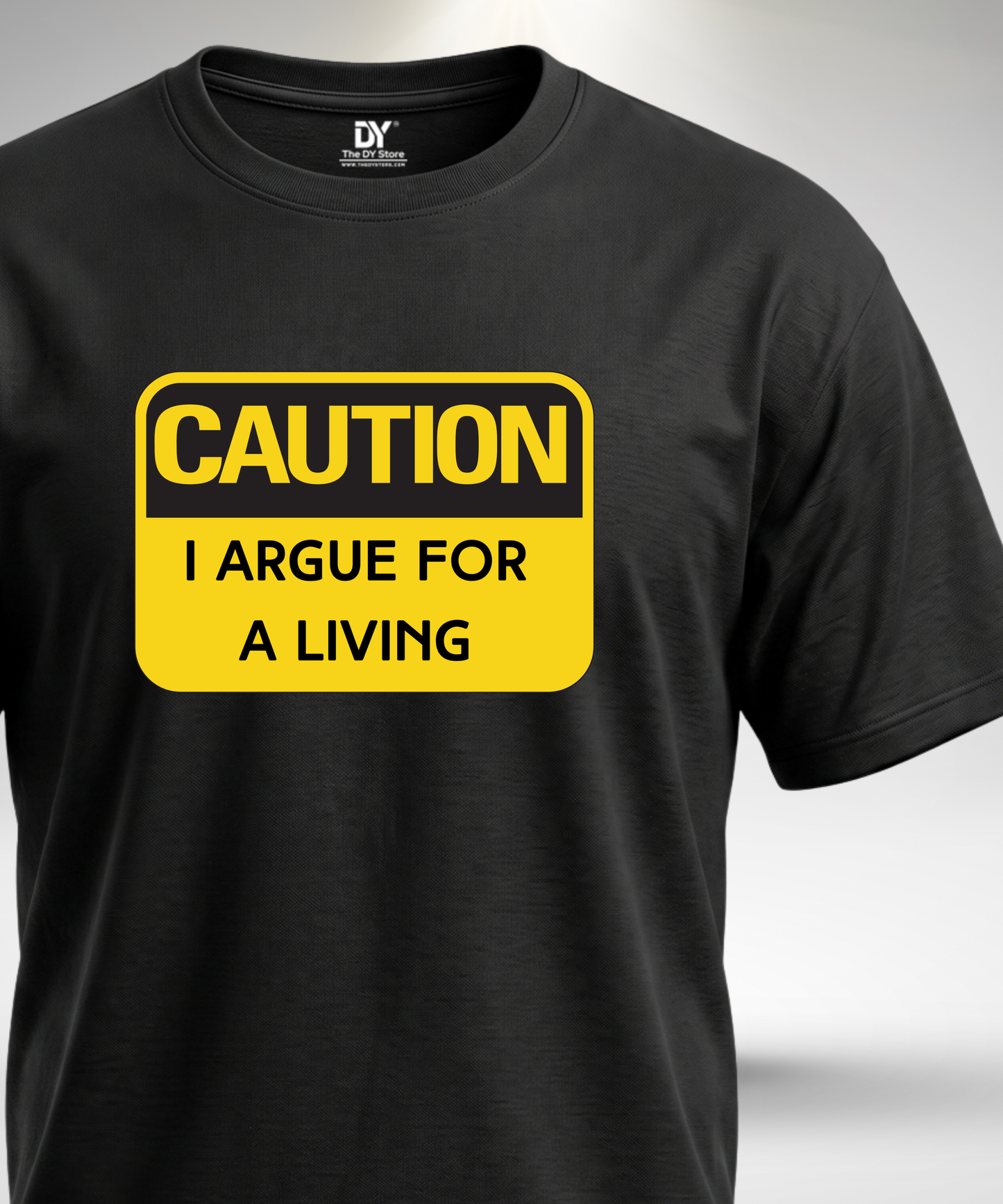 I Argue for a Living T-Shirt