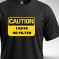 No Filter T-Shirt