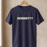Eehhh? T-Shirt
