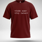 Code Now Cry Later T-Shirt