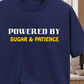 Powered by Sugar and Patience T-Shirt