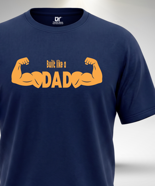 Built like a DAD T-Shirt
